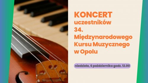 Koncert uczestników 34. Międzynarodowego Kursu Muzycznego w Opolu