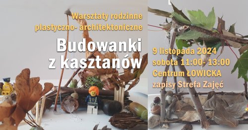 Budowanki z kasztanów - warsztaty rodzinne