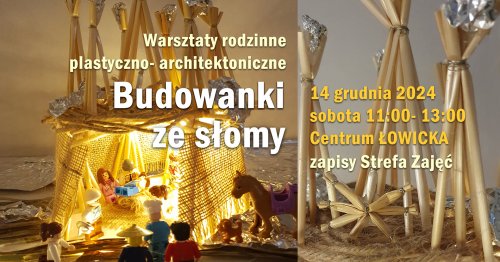 Budowanki ze słomy - warsztaty rodzinne