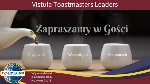 Klub Vistula Toastmasters Leaders zaprasza w Gości